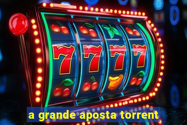 a grande aposta torrent